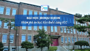 ĐẠI HỌC JEONJU KIJEON – MÃ CODE TOP 3 HỌC PHÍ RẺ TRONG LÒNG CỐ ĐÔ