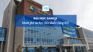 ĐẠI HỌC SANGJI – TRƯỜNG ĐÀO TẠO DU LỊCH KHÁCH SẠN UY TÍN