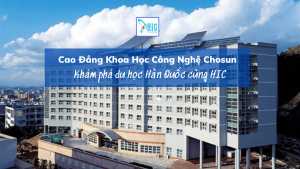 CAO ĐẲNG KHOA HỌC CÔNG NGHỆ CHOSUN – NGÔI TRƯỜNG NĂNG ĐỘNG Ở GWANGJU