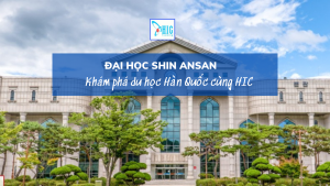 ĐẠI HỌC SHIN ANSAN – TOP 10 TRƯỜNG XUẤT SẮC NGÀNH NGHỆ THUẬT