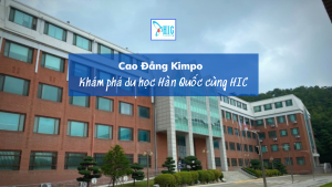 CAO ĐẲNG KIMPO – CAO ĐẲNG VỚI CHẤT LƯỢNG ĐÀO TẠO HÀNG ĐẦU