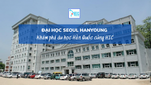 ĐẠI HỌC SEOUL HANYOUNG – NGÔI TRƯỜNG NĂNG ĐỘNG PHÍA TÂY NAM SEOUL