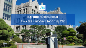 ĐẠI HỌC NỮ DONGDUK HÀN QUỐC – TOP 5 TRƯỜNG NỮ XUẤT SẮC NHẤT SEOUL